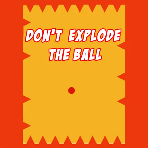 Dont Explode the Ball