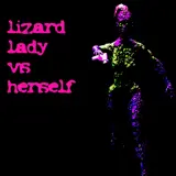 Lizard Lady vs Herself